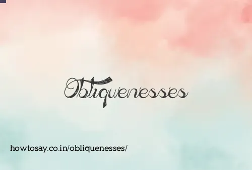 Obliquenesses