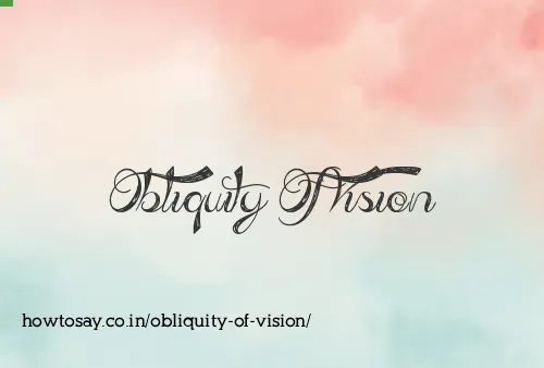 Obliquity Of Vision