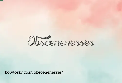Obscenenesses