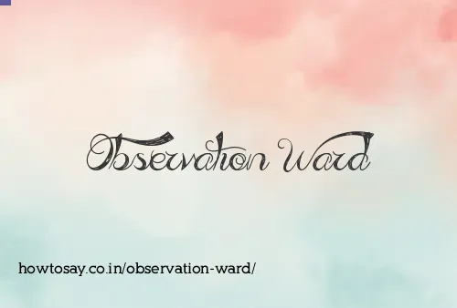 Observation Ward