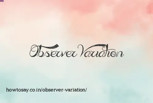 Observer Variation