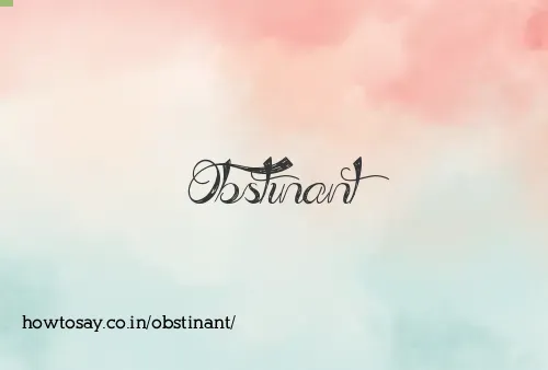 Obstinant