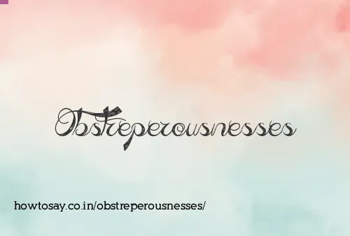 Obstreperousnesses
