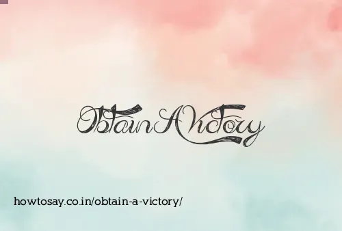 Obtain A Victory