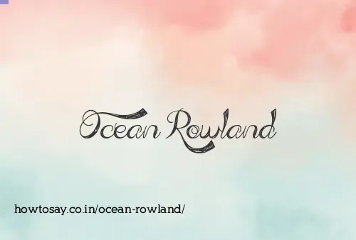 Ocean Rowland