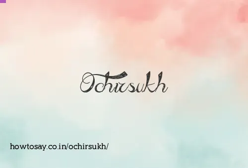 Ochirsukh