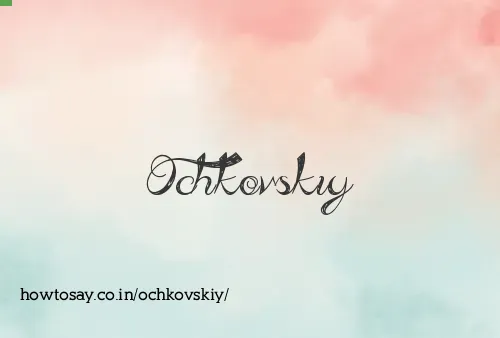 Ochkovskiy