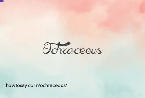 Ochraceous