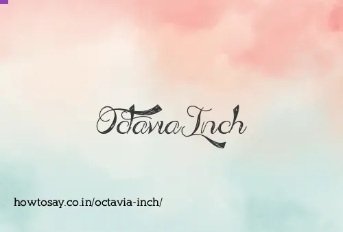 Octavia Inch