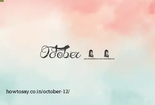 October 12