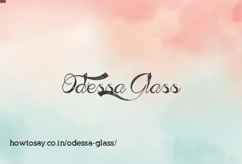 Odessa Glass