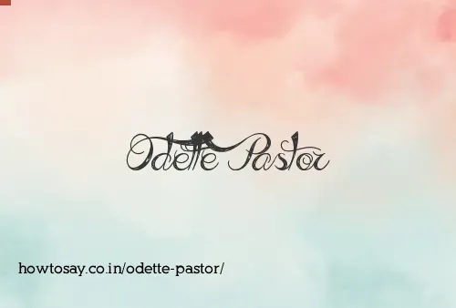 Odette Pastor