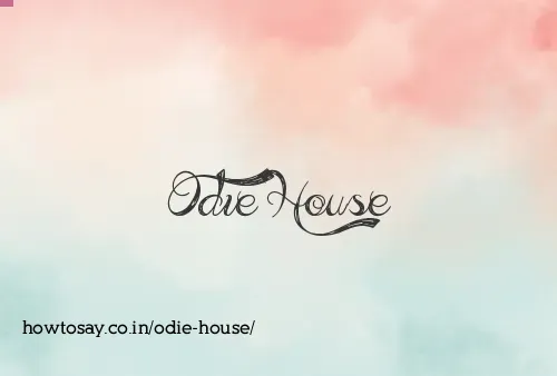 Odie House