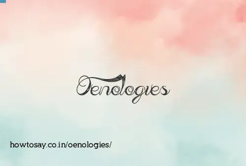 Oenologies