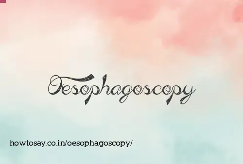 Oesophagoscopy