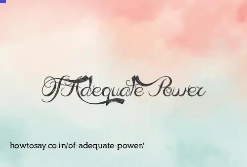 Of Adequate Power