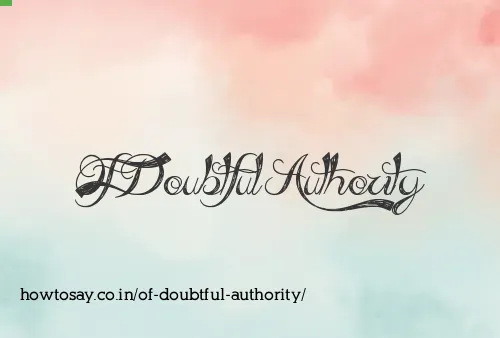 Of Doubtful Authority