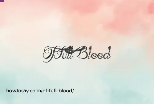 Of Full Blood