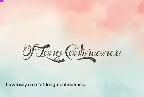 Of Long Continuance