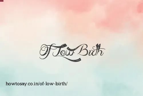 Of Low Birth