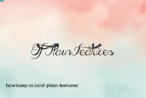 Of Plain Features