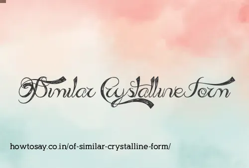 Of Similar Crystalline Form