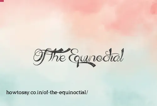 Of The Equinoctial