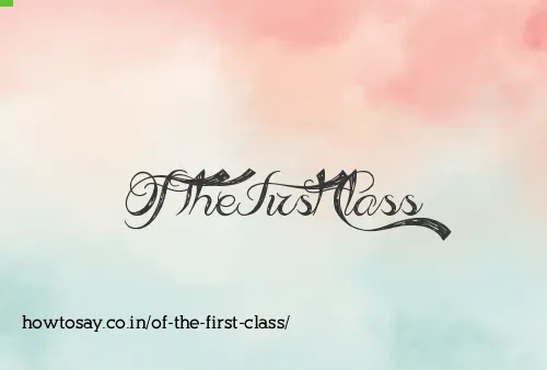 Of The First Class