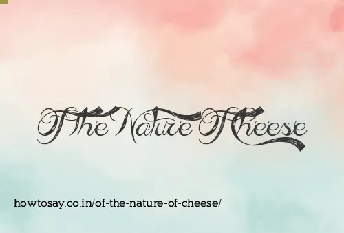 Of The Nature Of Cheese
