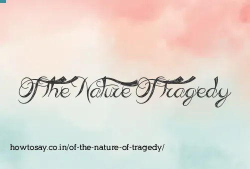 Of The Nature Of Tragedy