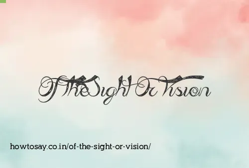 Of The Sight Or Vision