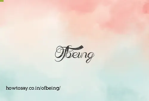 Ofbeing