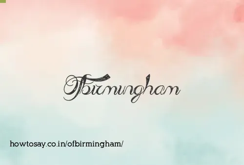 Ofbirmingham