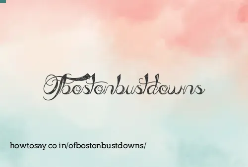 Ofbostonbustdowns