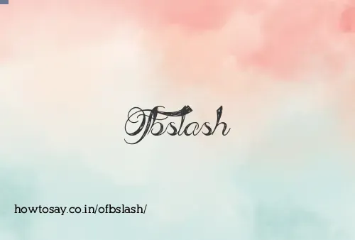 Ofbslash