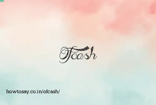 Ofcash