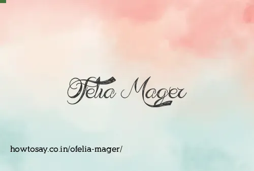 Ofelia Mager