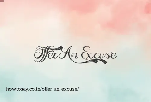Offer An Excuse