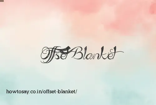 Offset Blanket
