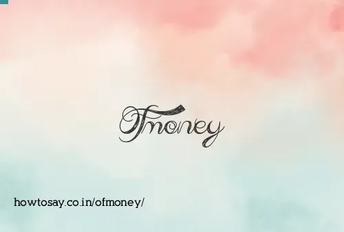 Ofmoney