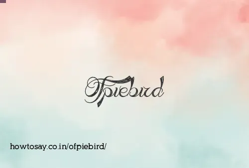Ofpiebird
