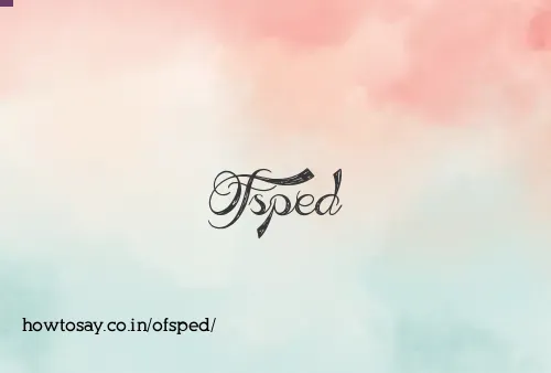 Ofsped