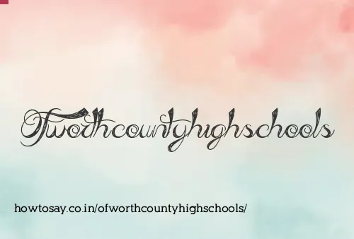 Ofworthcountyhighschools
