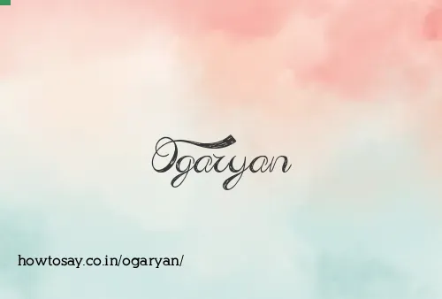 Ogaryan