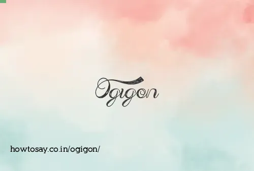 Ogigon