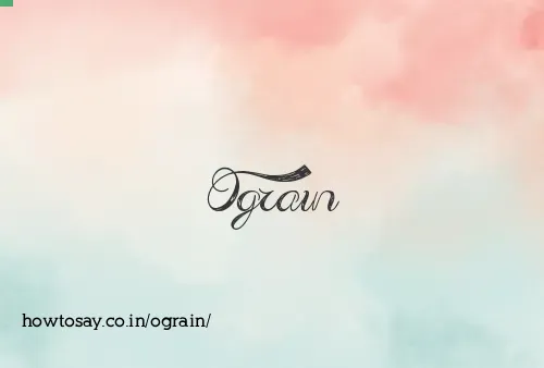 Ograin