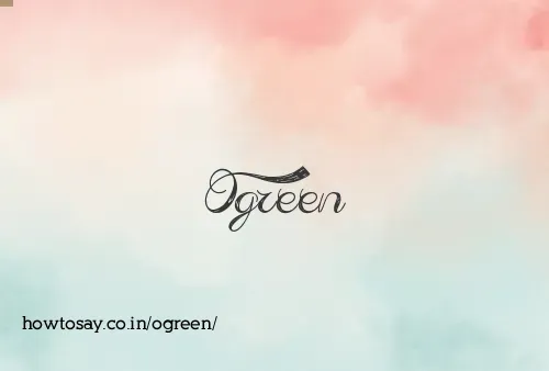 Ogreen