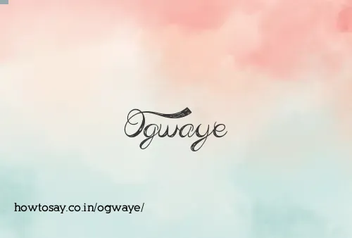 Ogwaye