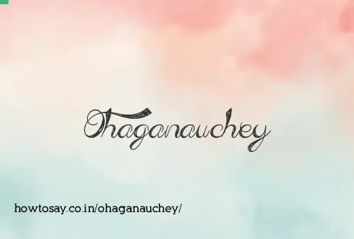 Ohaganauchey