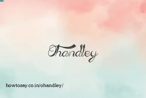 Ohandley